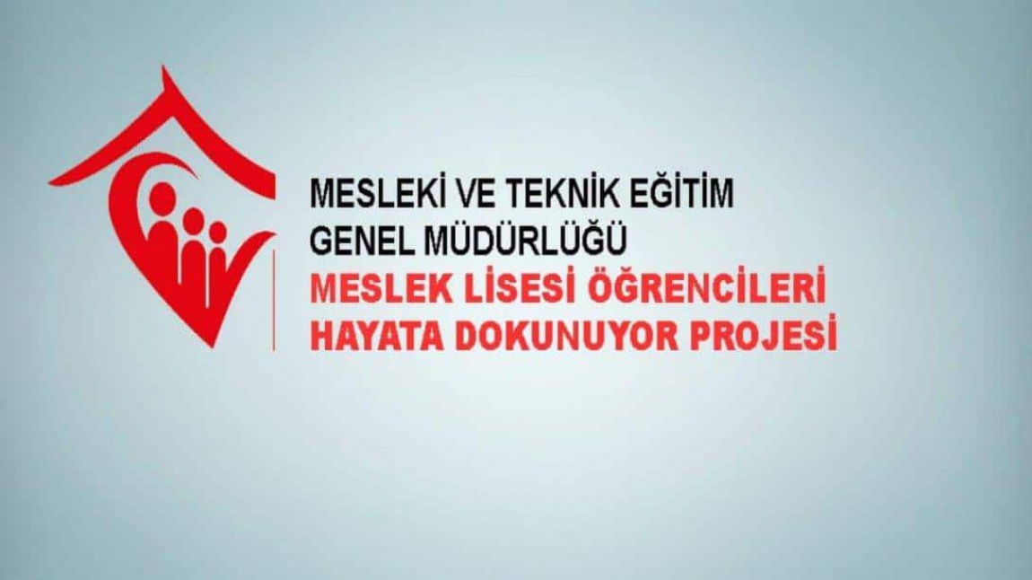 MESLEK LİSESİ ÖĞRENCİLERİ HAYATA DOKUNUYOR PROJESİ